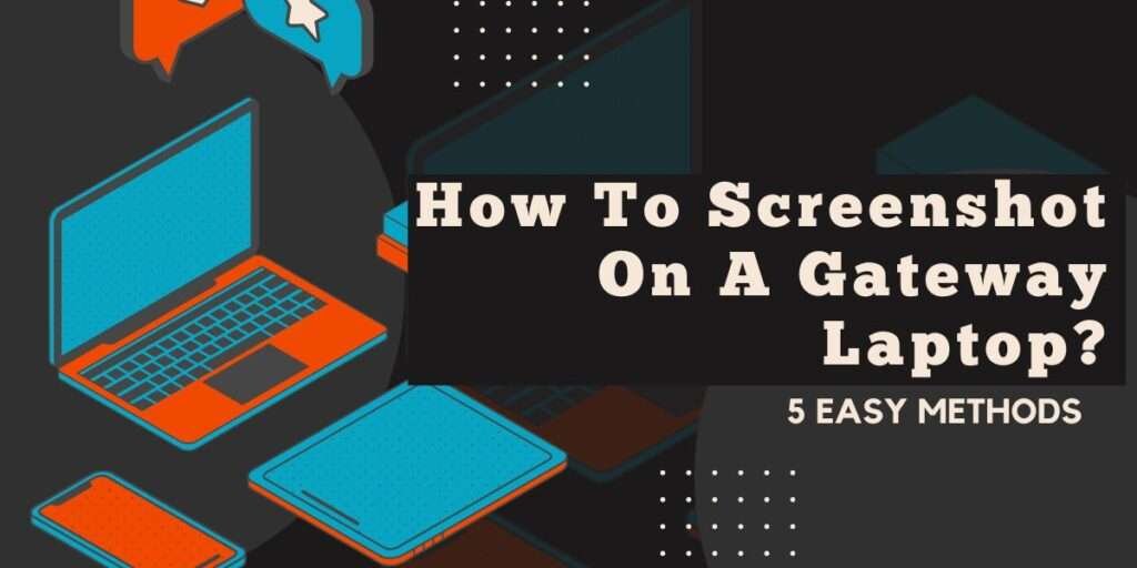 How To Screenshot On A Gateway Laptop