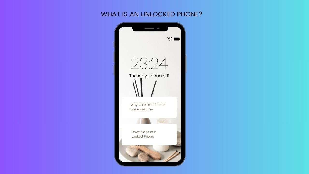 What Is An Unlocked Phone?