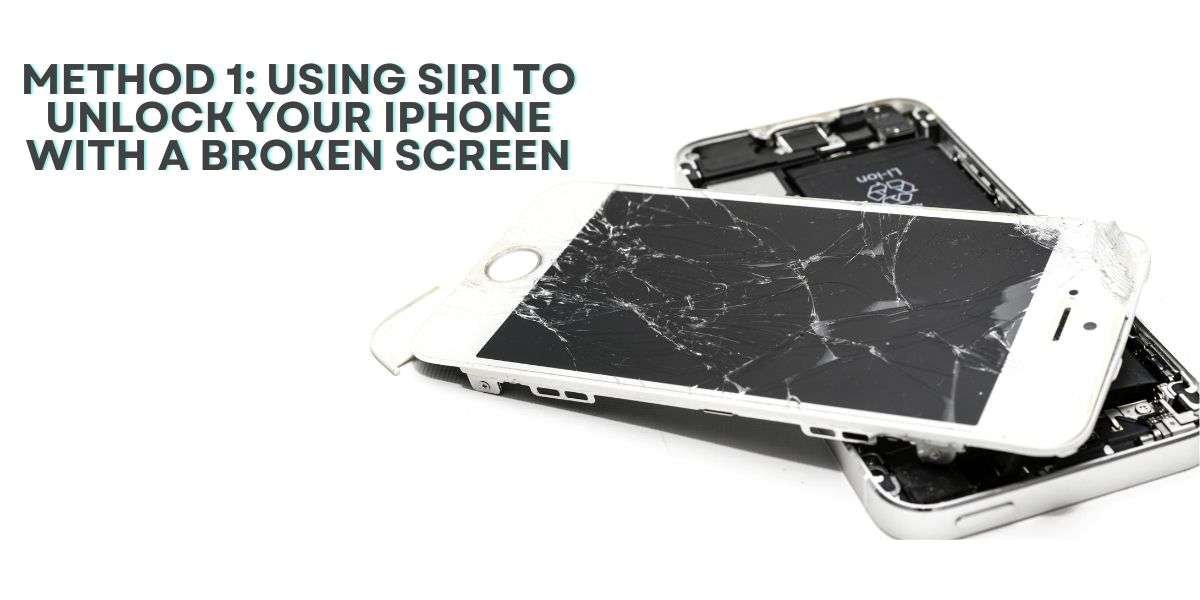 Method 1: Using Siri to Unlock Your iPhone with a Broken Screen