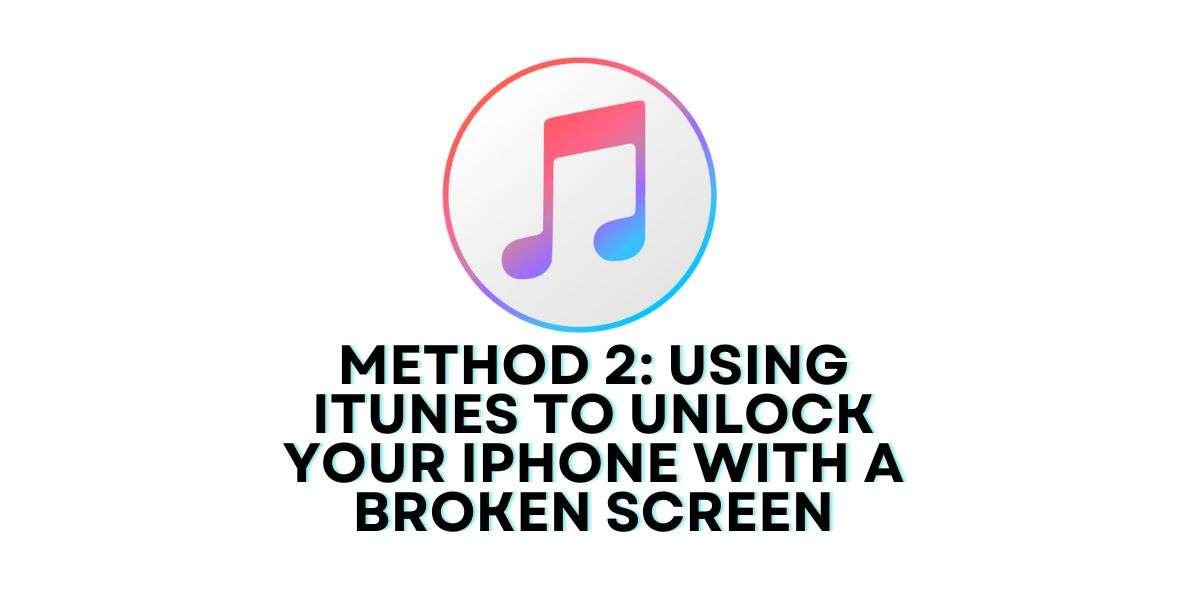 Method 2: Using iTunes to Unlock Your iPhone with a Broken Screen