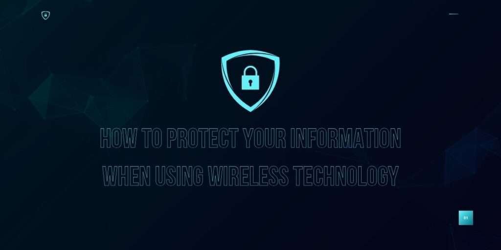 How To Protect Your Information When Using Wireless Technology