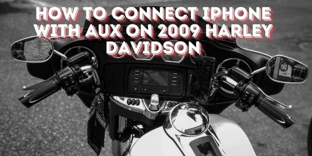 Connect iPhone to Aux on 2009 Harley Davidson